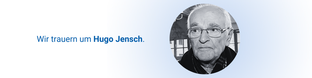 KI generiert: Das Bild zeigt ein schwarzes und weißes Porträtfoto eines älteren Mannes mit Brille, daneben steht der Text "Wir trauern um Hugo Jensch." Der Hauptinhalt des Bildes ist eine Trauerbekundung für Hugo Jensch.