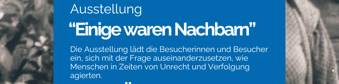 KI generiert: Das Bild zeigt eine Ausstellung mit dem Titel "Einige waren Nachbam". Der Hauptinhalt der Ausstellung ist die Auseinandersetzung der Besucherinnen und Besucher mit der Frage, wie Menschen in Zeiten von Unrecht und Verfolgung handeln.