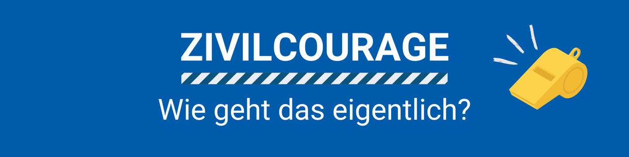 KI generiert: Das Bild zeigt den Begriff "ZIVILCOURAGE" mit der Frage "Wie geht das eigentlich?" auf blauem Hintergrund. Daneben ist eine gelbe Trillerpfeife abgebildet.